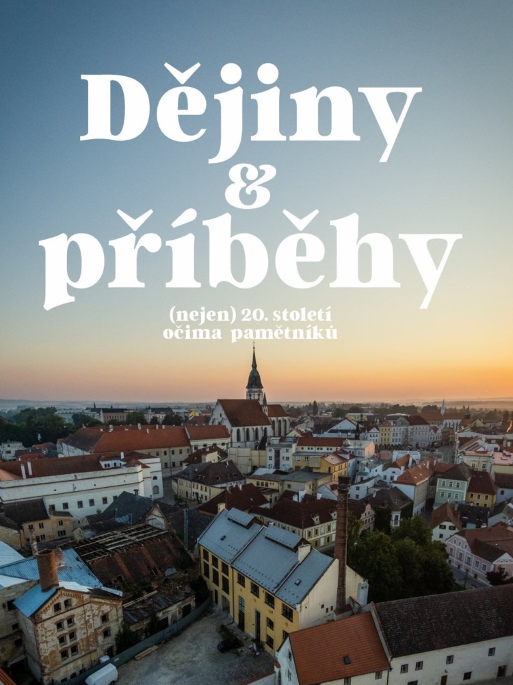 Dějiny a příběhy – (nejen) 20. století očima pamětníků