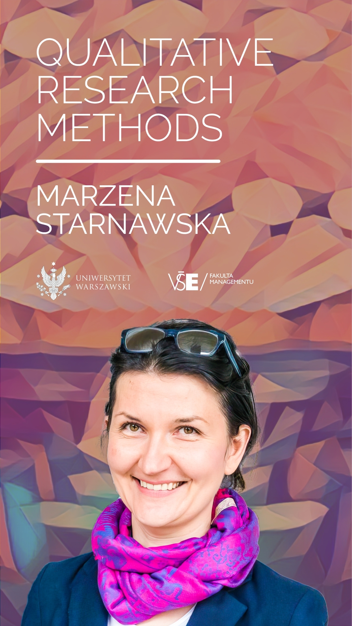 Kurz Qualitative Research Methods dr. Marzeny Starnawské z Faculty of Management, University of Warsaw /16. 5. 17:00/
