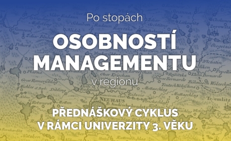 Přednáškový cyklus Univerzity 3. věku „Po stopách osobností managementu v regionu“